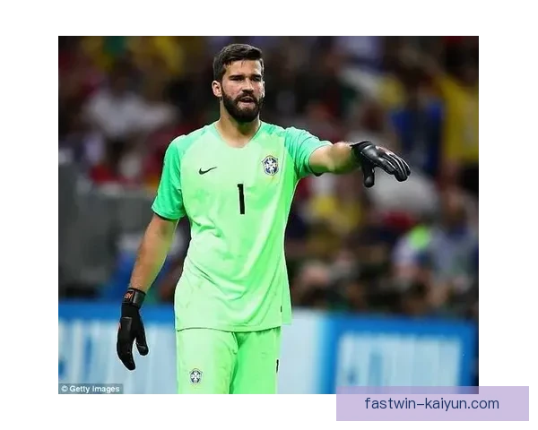 阿利松持续提升状态 助力球队争夺世界最佳门将荣誉